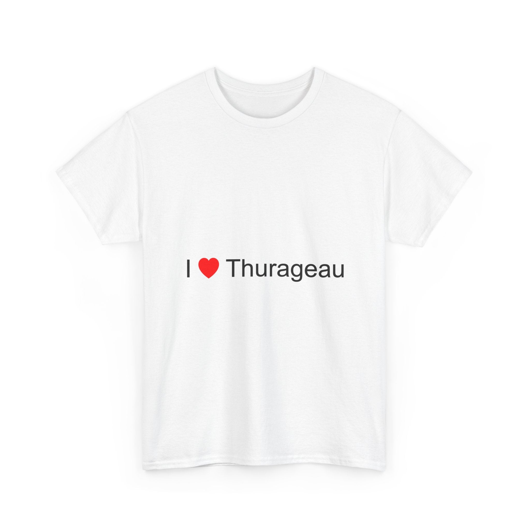 I love Thurageau T-shirt