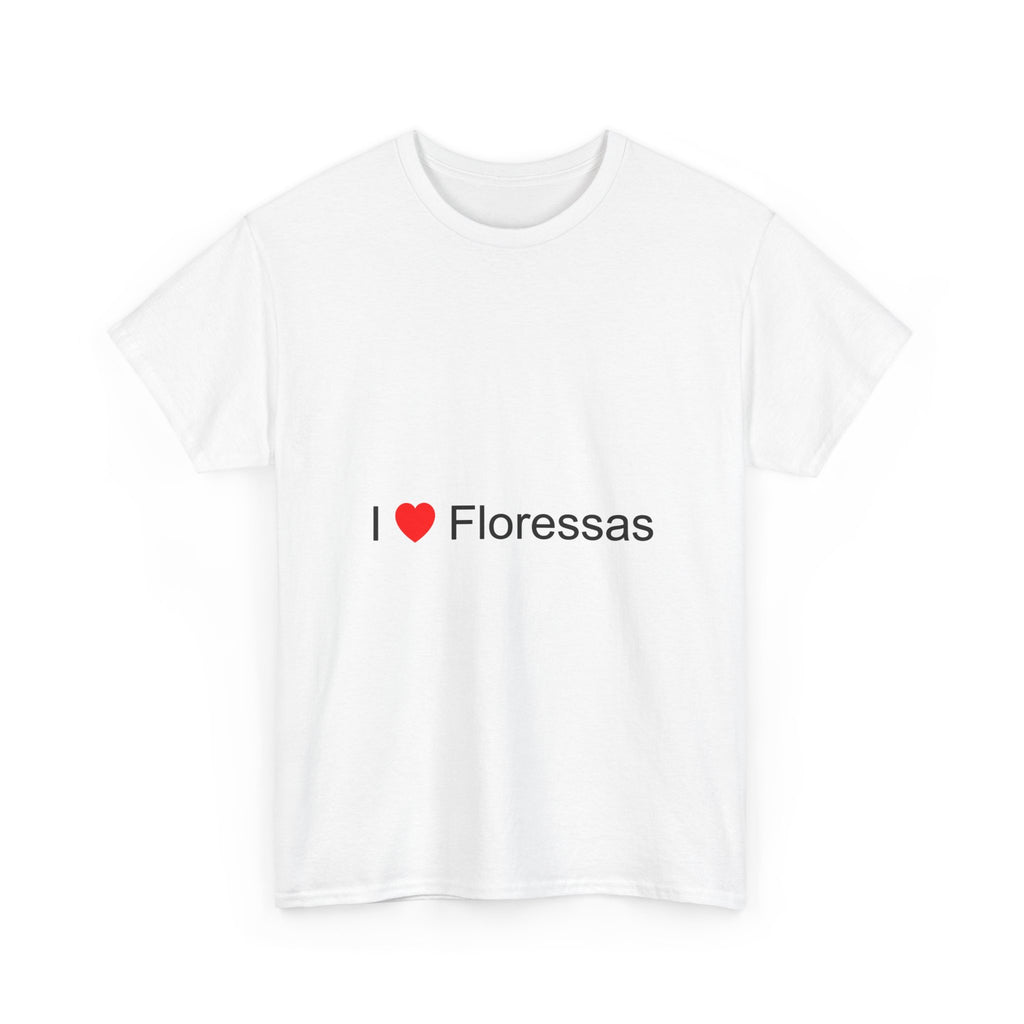 I love Floressas T-shirt