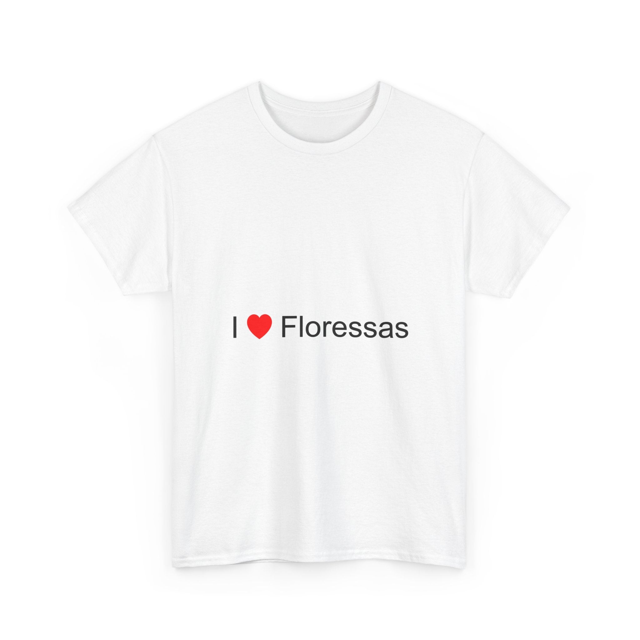 I love Floressas T-shirt