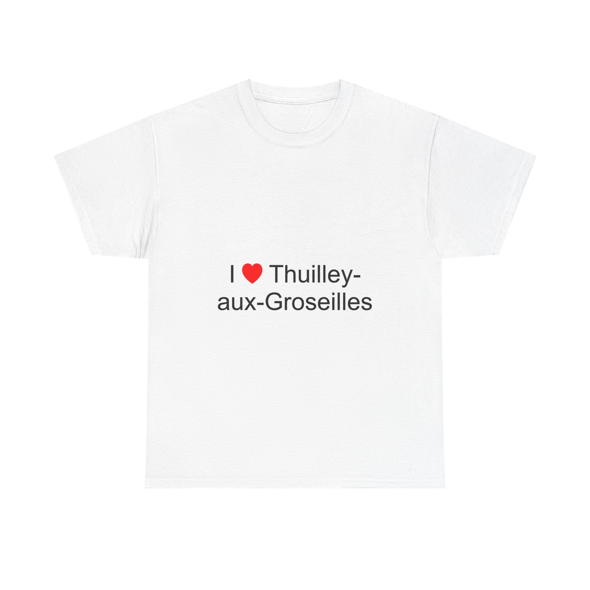 T-shirt I love thuilley-aux-groseilles