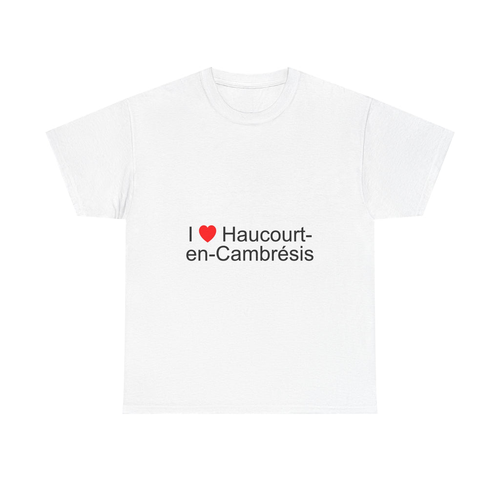 T-Shirt Ich liebe Haucourt-en-Cambrésis