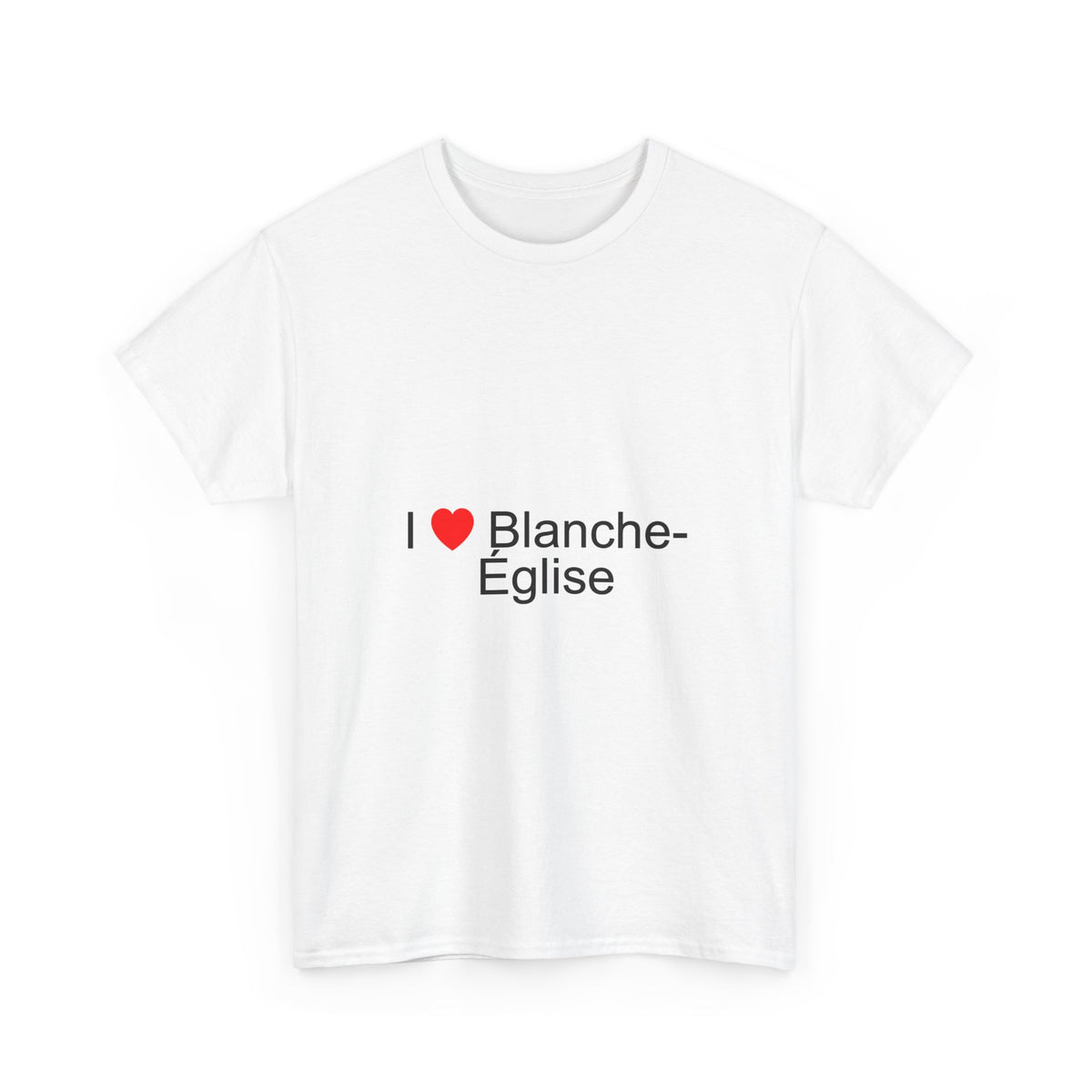 I love Blanche-Église T-shirt