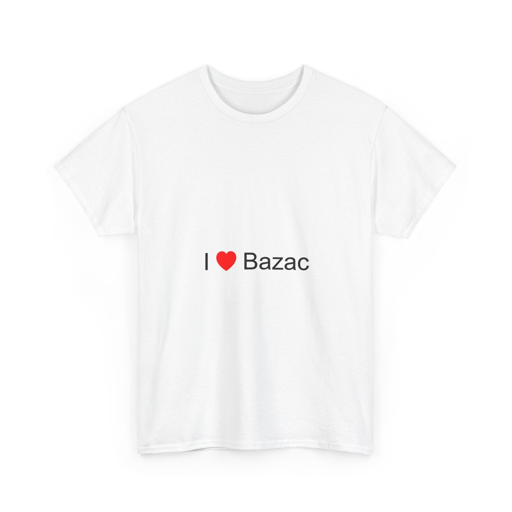 I love Bazac T-shirt