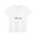 I love turgy T-shirt