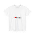 I love Martin T-shirt