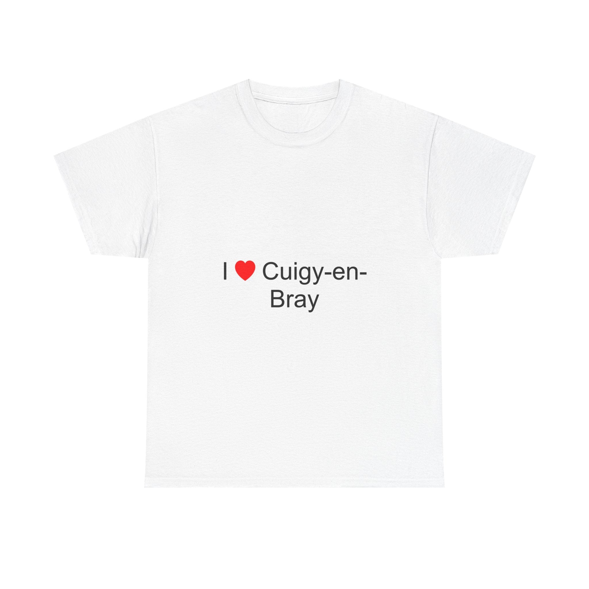 I love Cuigy-en-Bray T-shirt