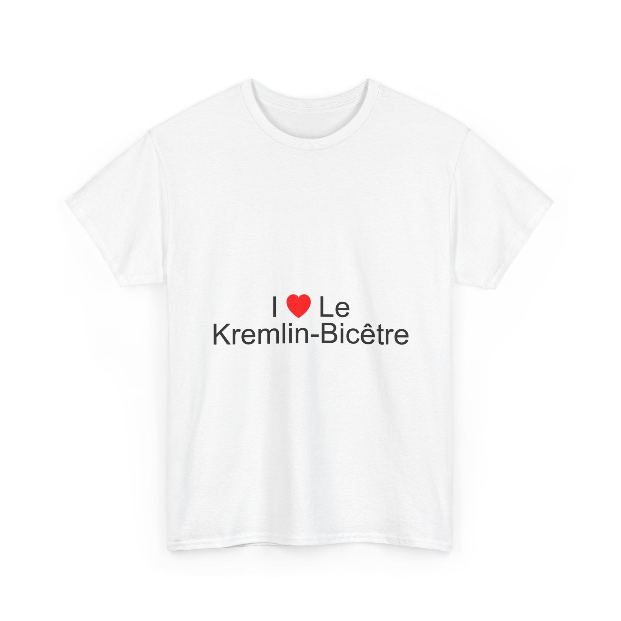 I love Kremlin-Bicêtre T-shirt