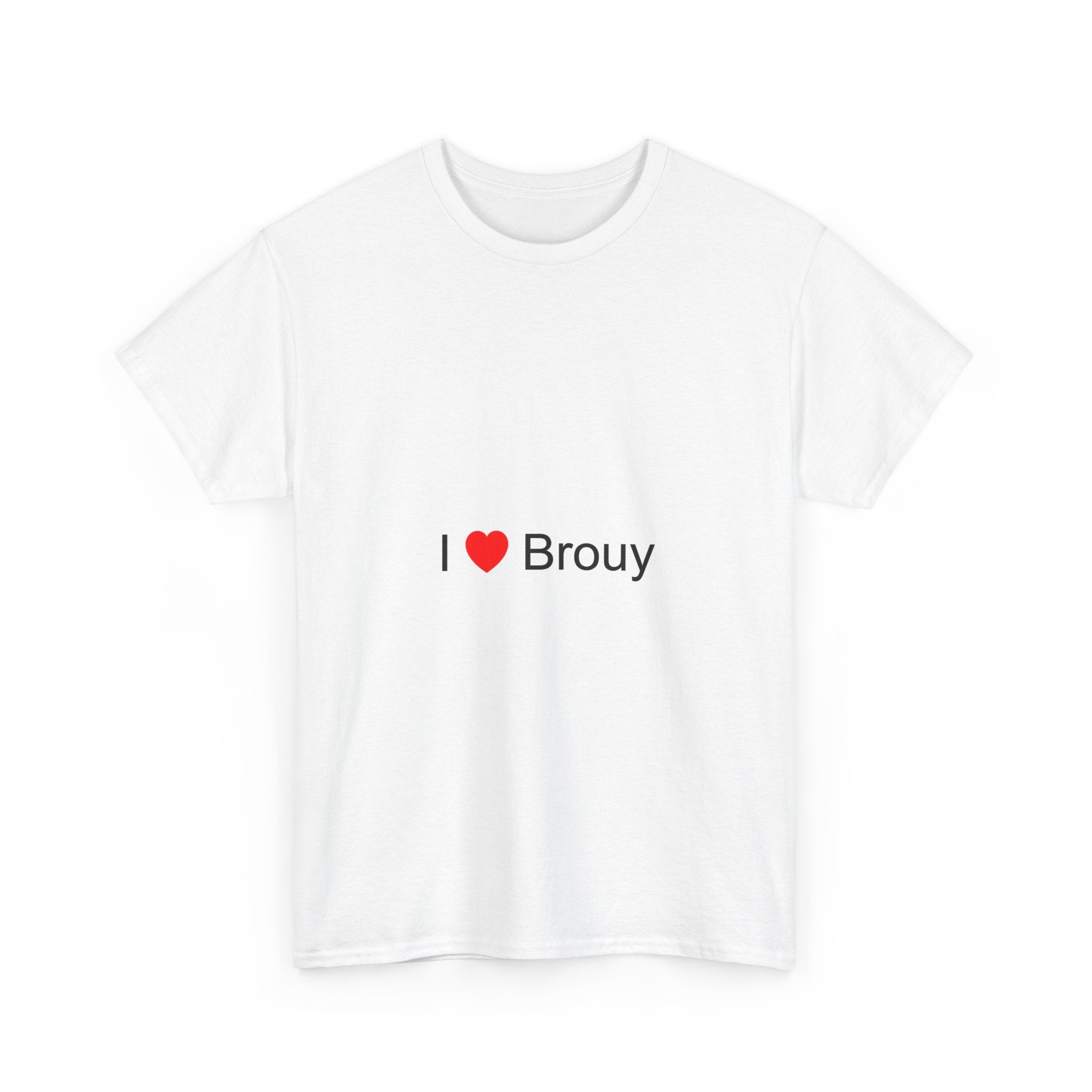 I love brouy T-shirt