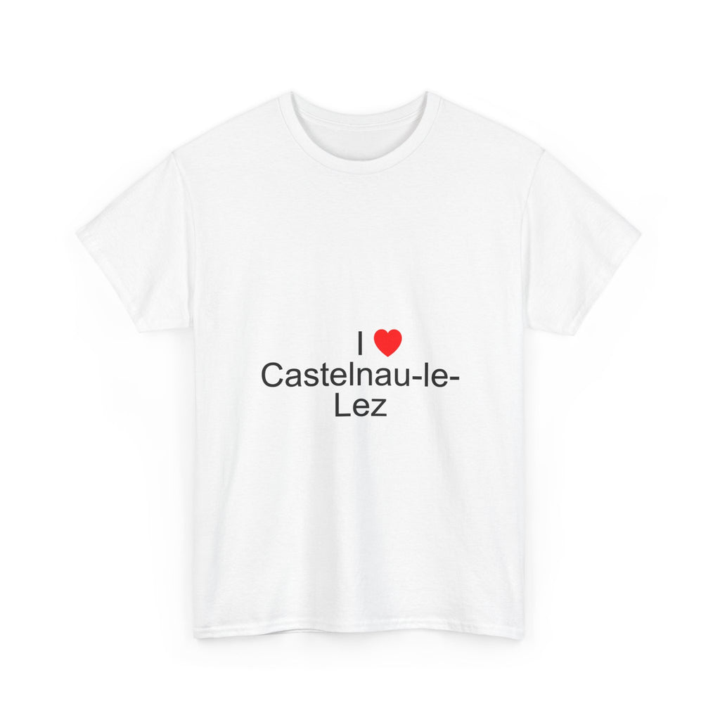 I love Castelnau-le-Lez T-shirt