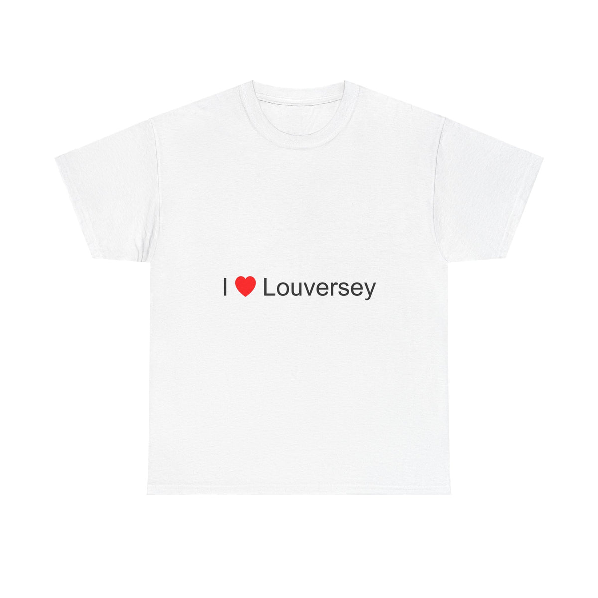 T-shirt I love louversey