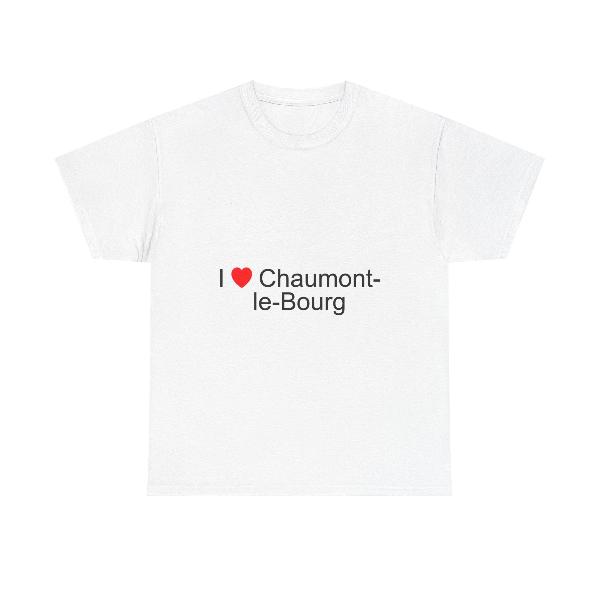 T-Shirt Ich liebe Chaumont-le-Bourg