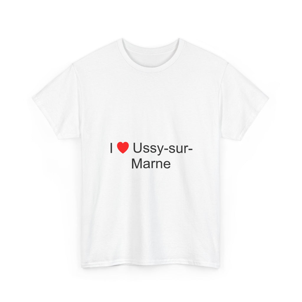 I love Ussy-sur-Marne T-shirt