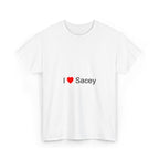 I love Sacey T-shirt