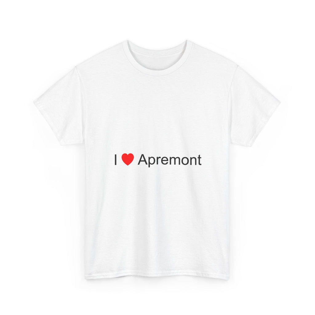 I love Apremont t-shirt