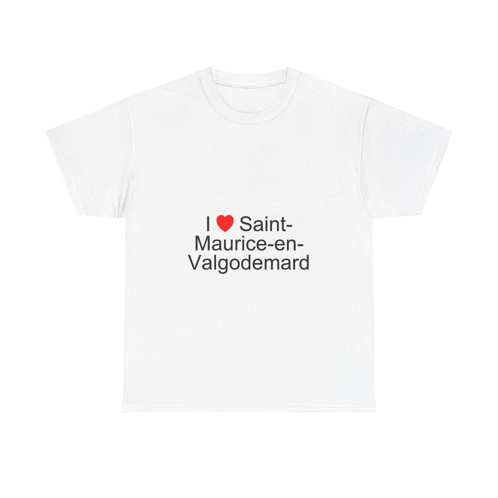 I love Saint-Maurice-en-Valgodemard T-shirt
