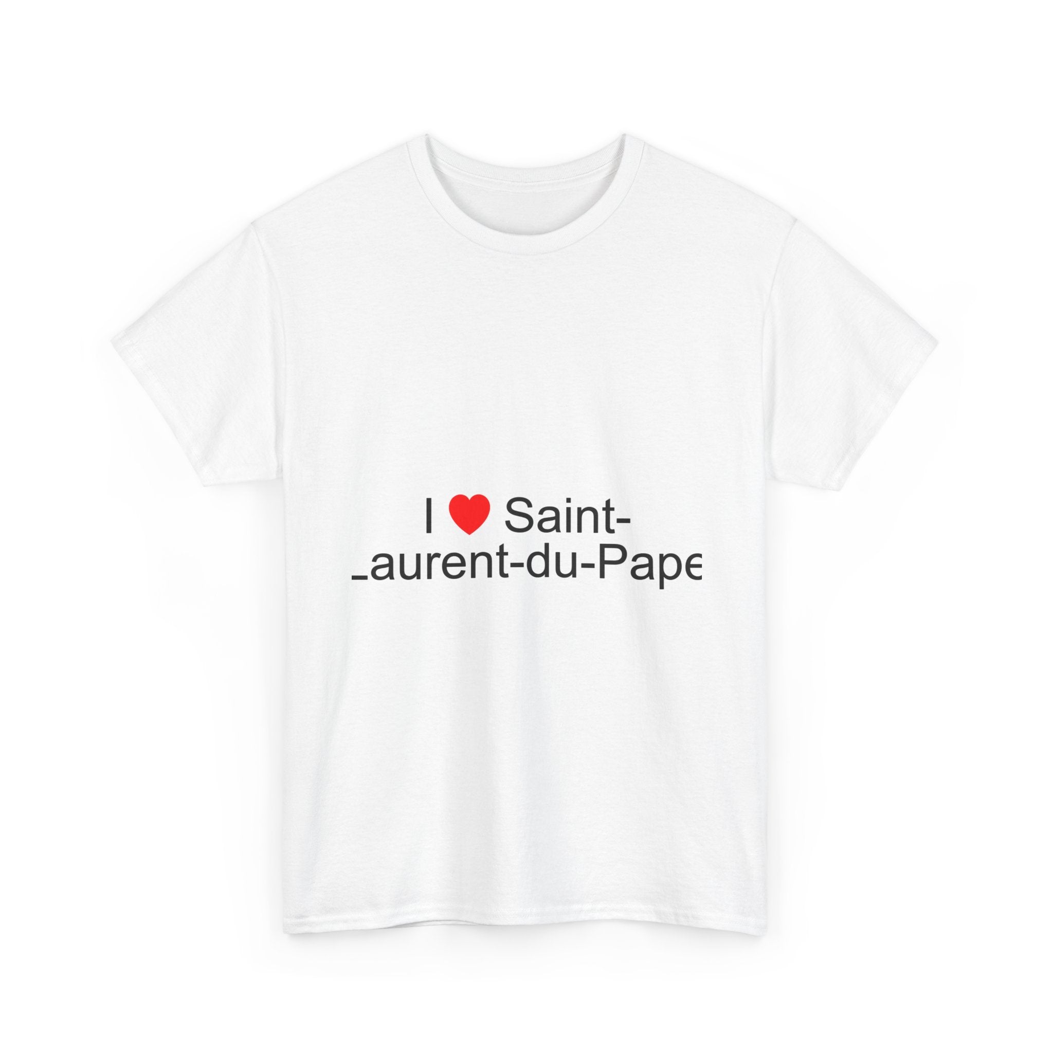 I love Saint-Laurent-du-Pape T-shirt
