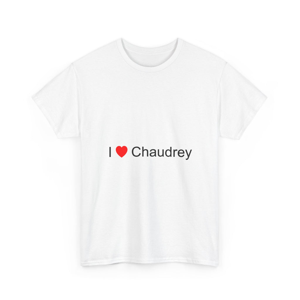 I love Chaudrey T-shirt