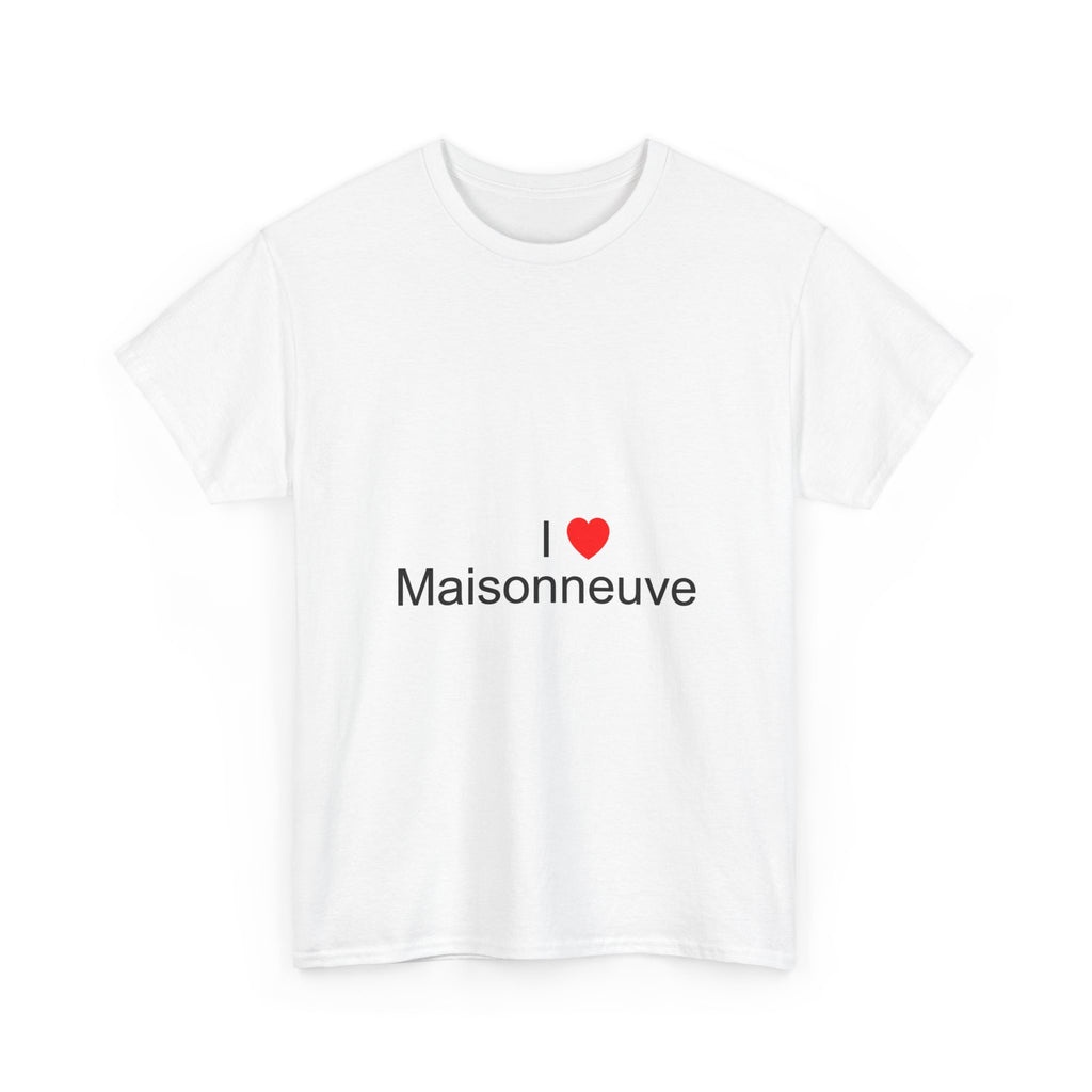 T-Shirt I love Maisonneuve