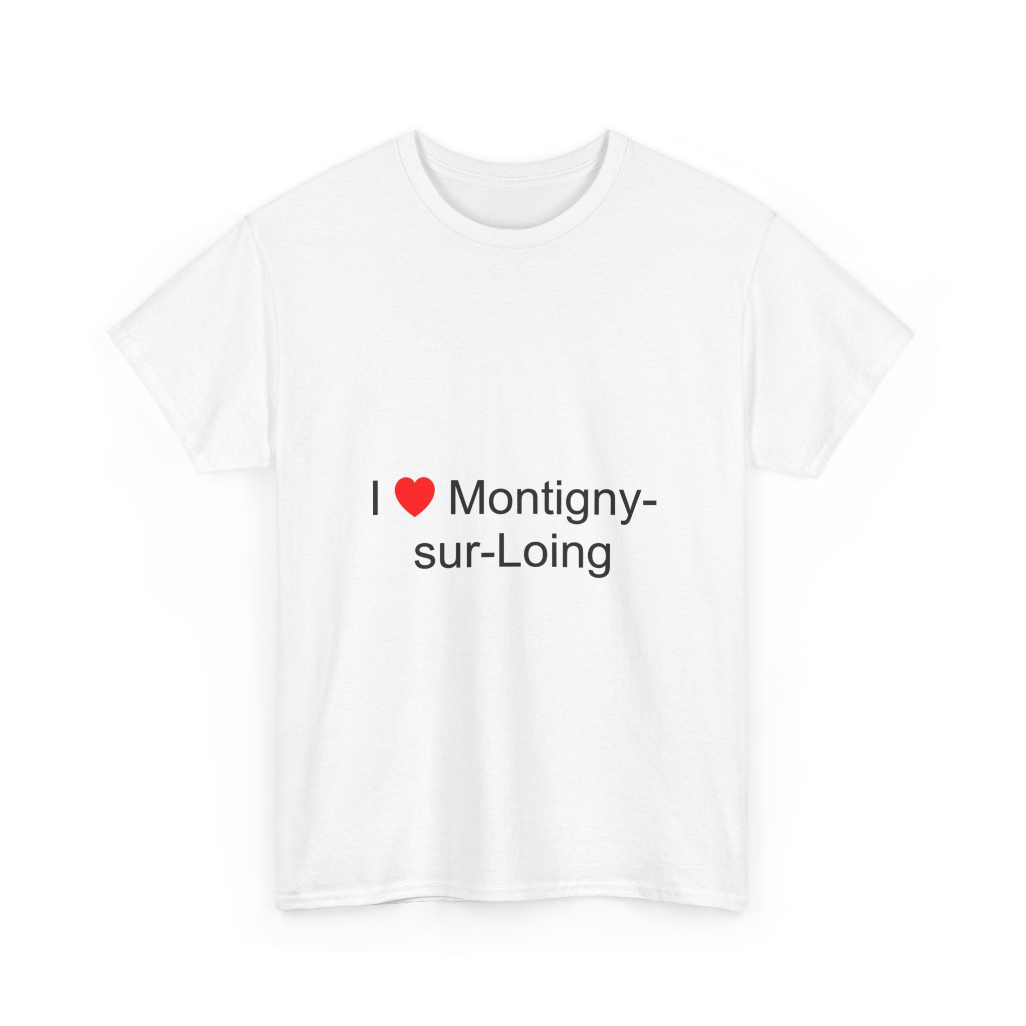 I love montigny-sur-loing t-shirt
