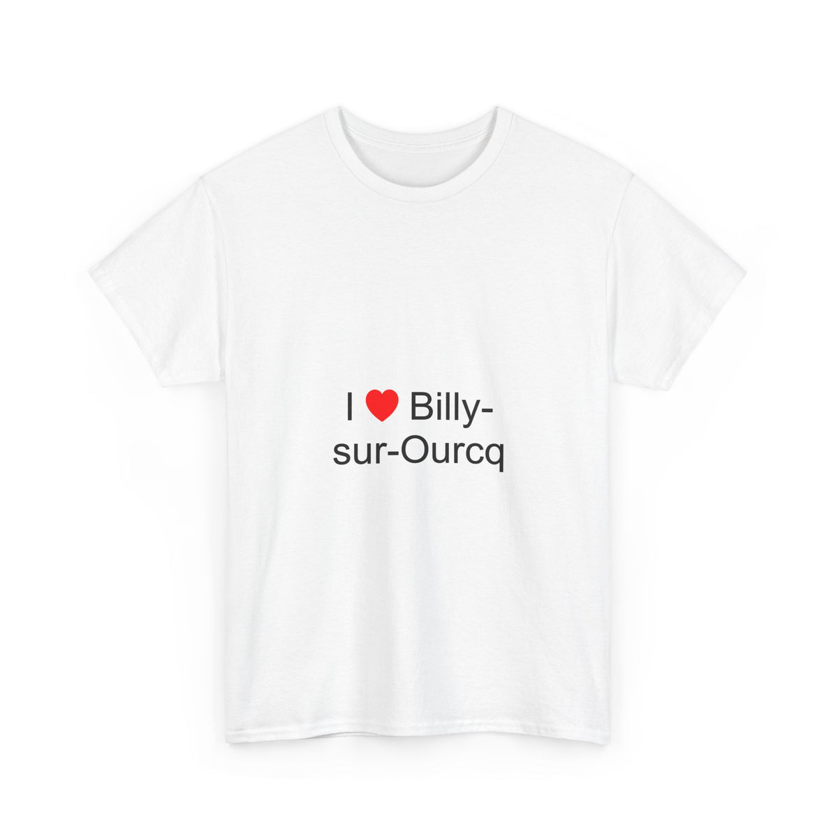 I love billy-sur-ourcq t-shirt