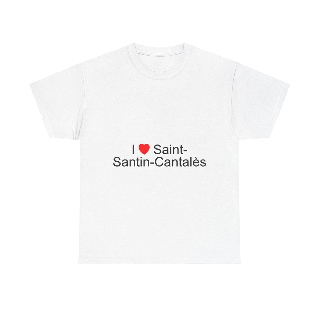 I love saint-santin-cantalès t-shirt