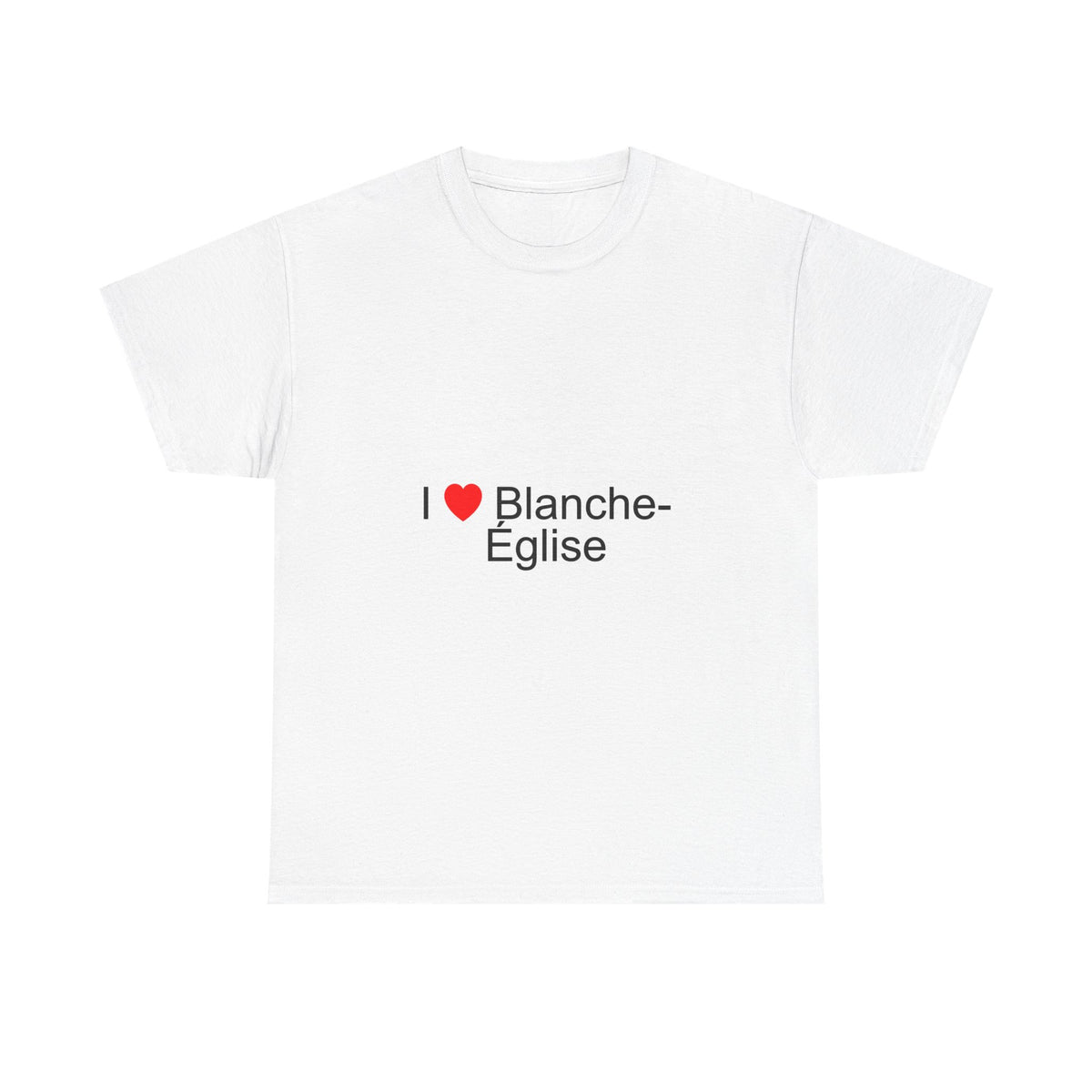 I love Blanche-Église T-shirt