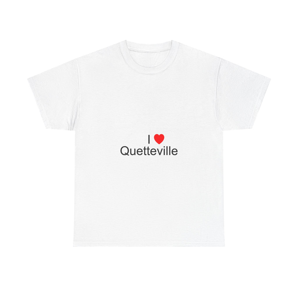 I love Quetteville t-shirt