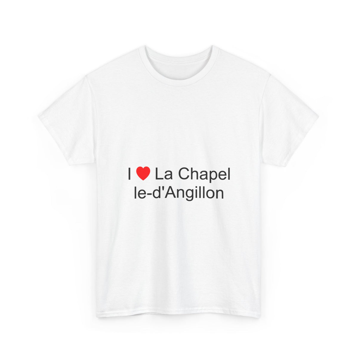 I love La Chapelle-d'Angillon T-shirt