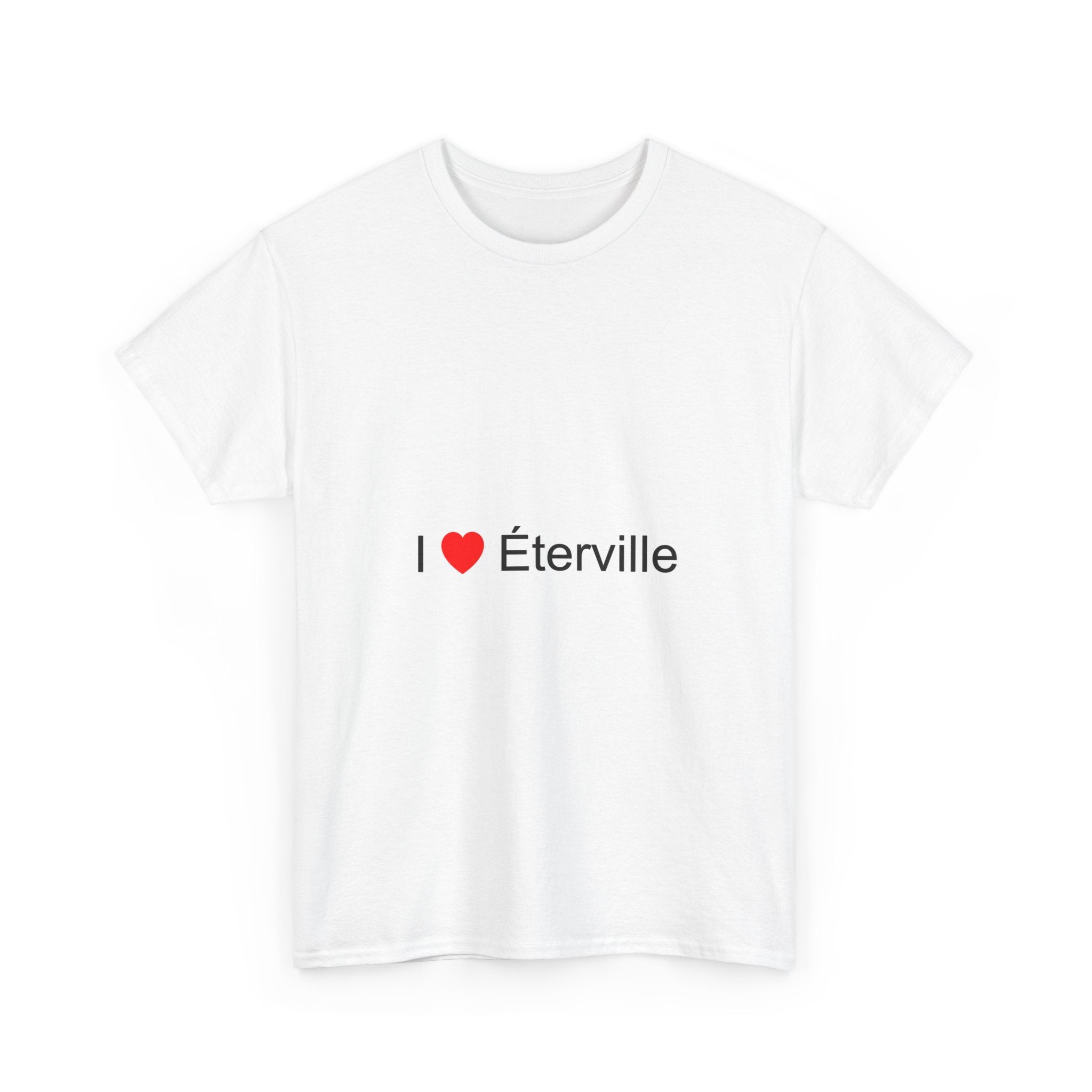 I love Eterville T-shirt