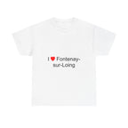 I love Fontenay-sur-Loing T-shirt