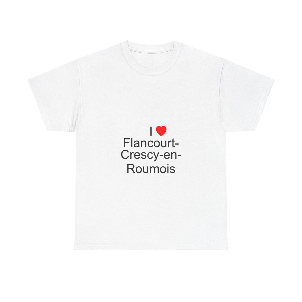 T-Shirt Ich liebe Flancourt-Crescy-en-Roumois