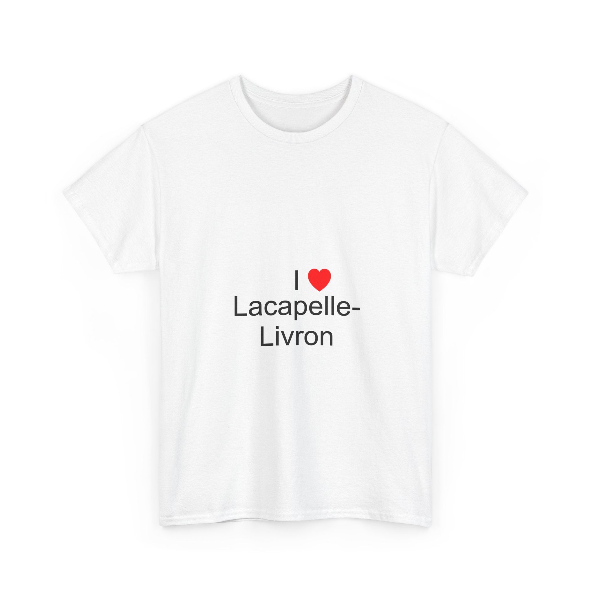 I love Lacapelle-Livron T-shirt