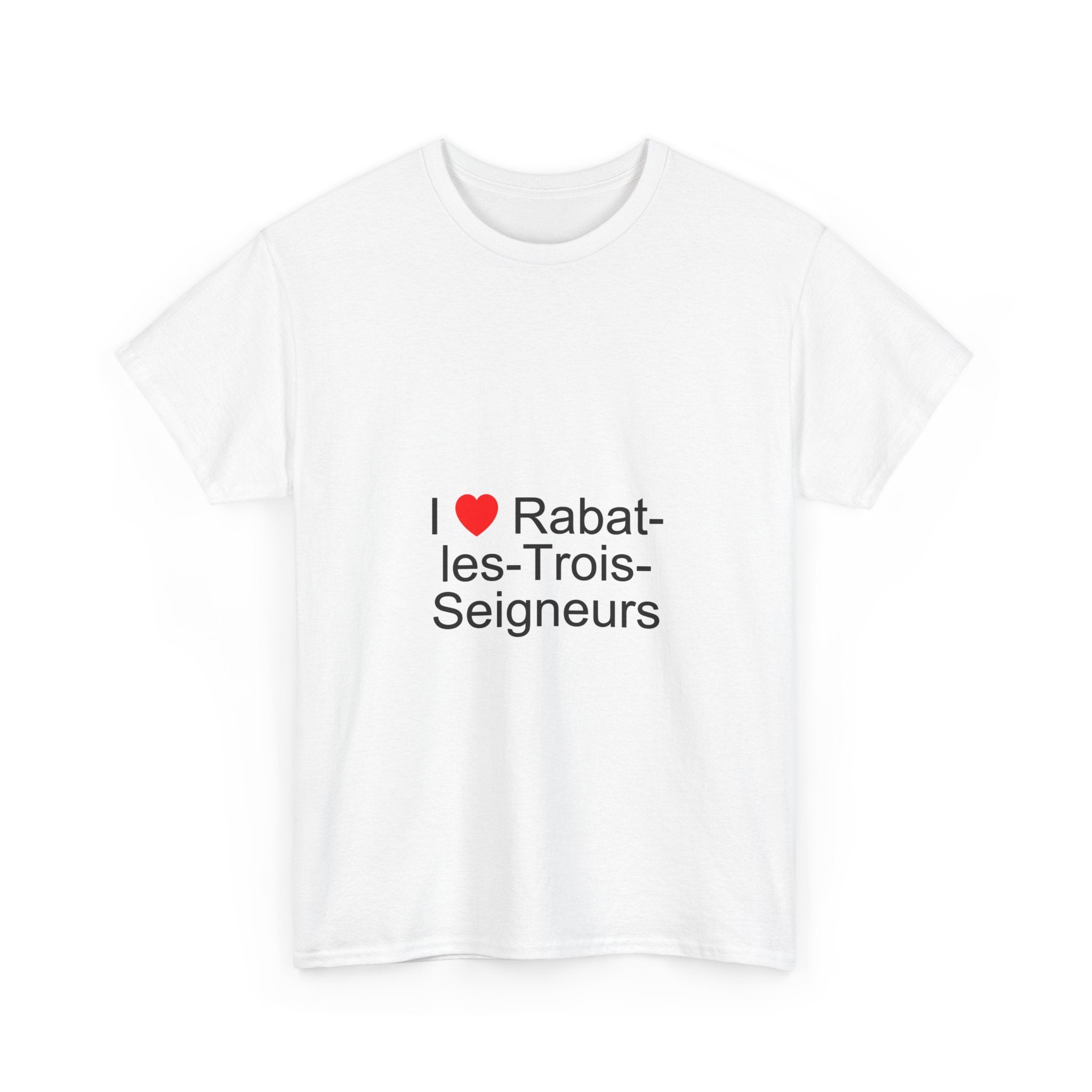 I love Rabat-les-Trois-Seigneurs T-shirt