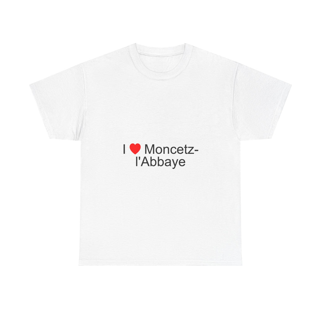 T-Shirt Ich liebe Moncetz-l'Abbaye