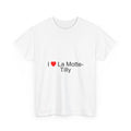 I love La Motte-Tilly T-shirt