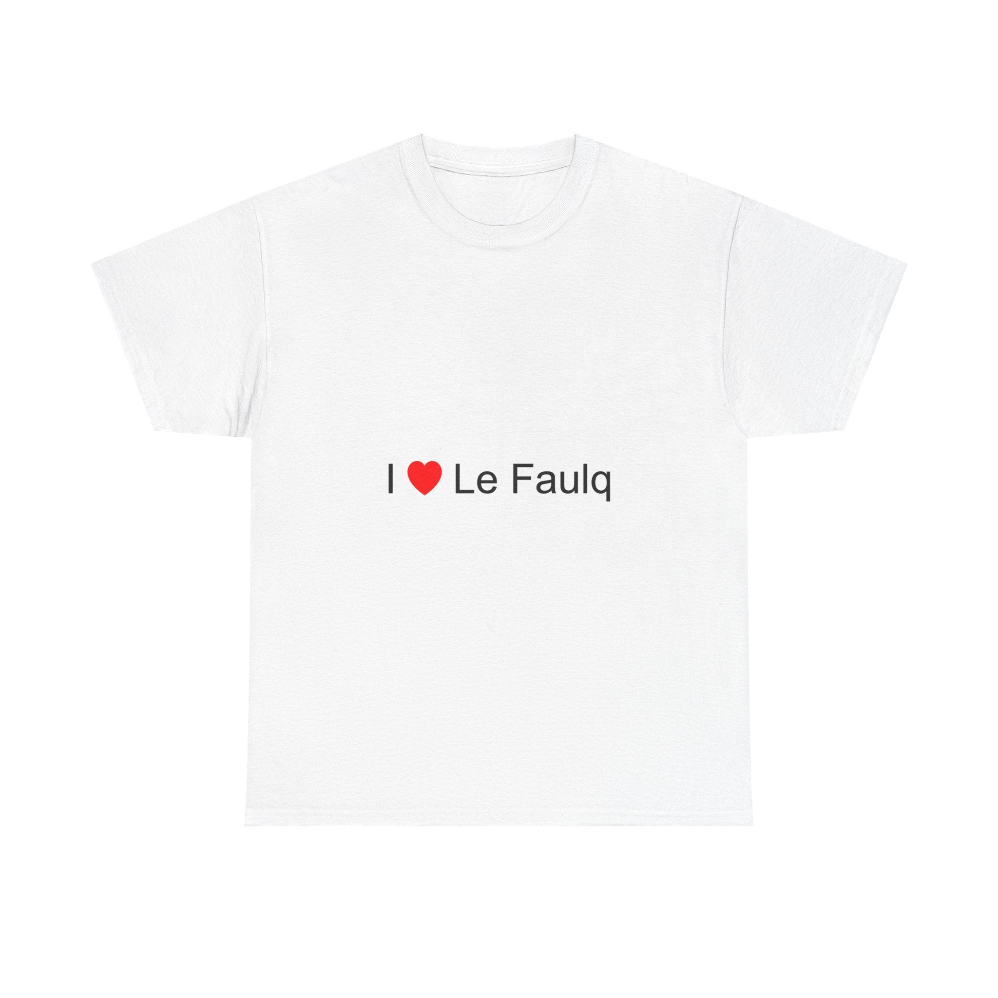 I love the faulq T-shirt