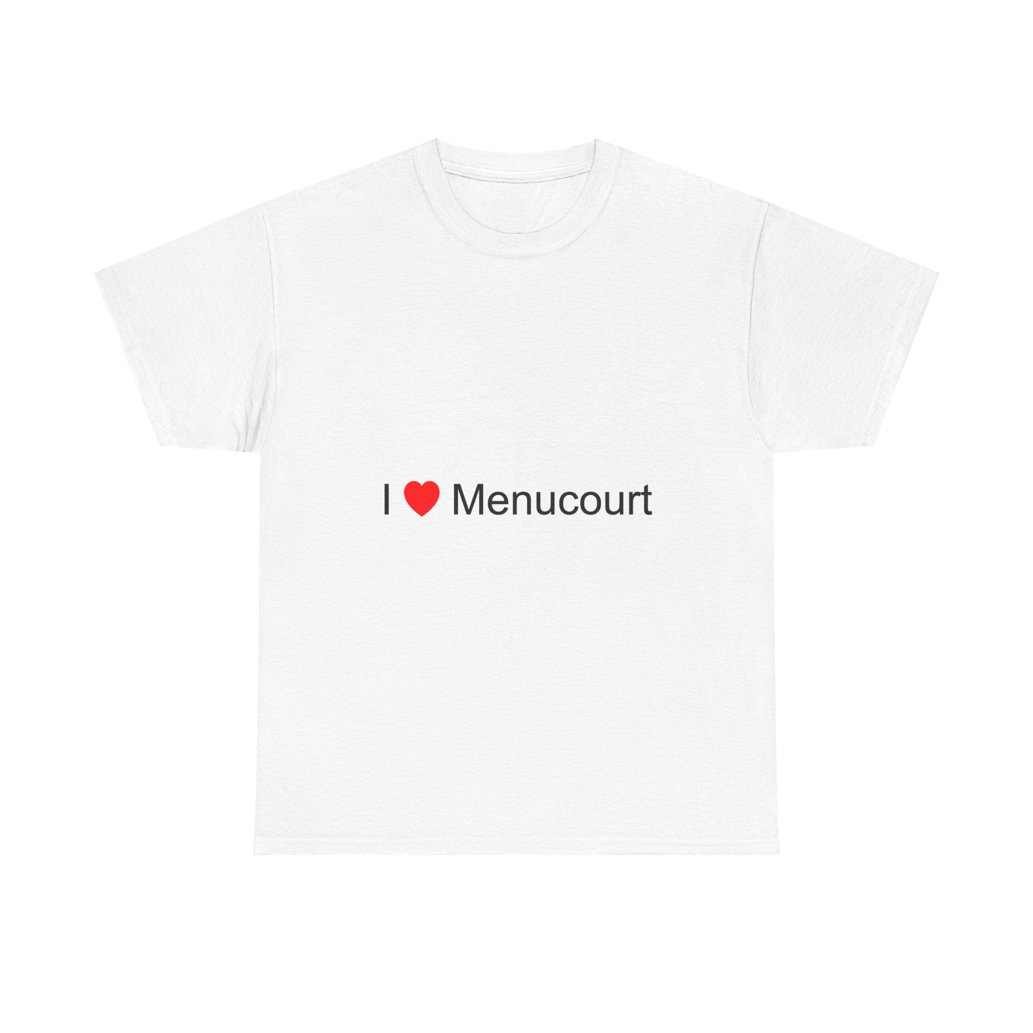 I love Menucourt t-shirt