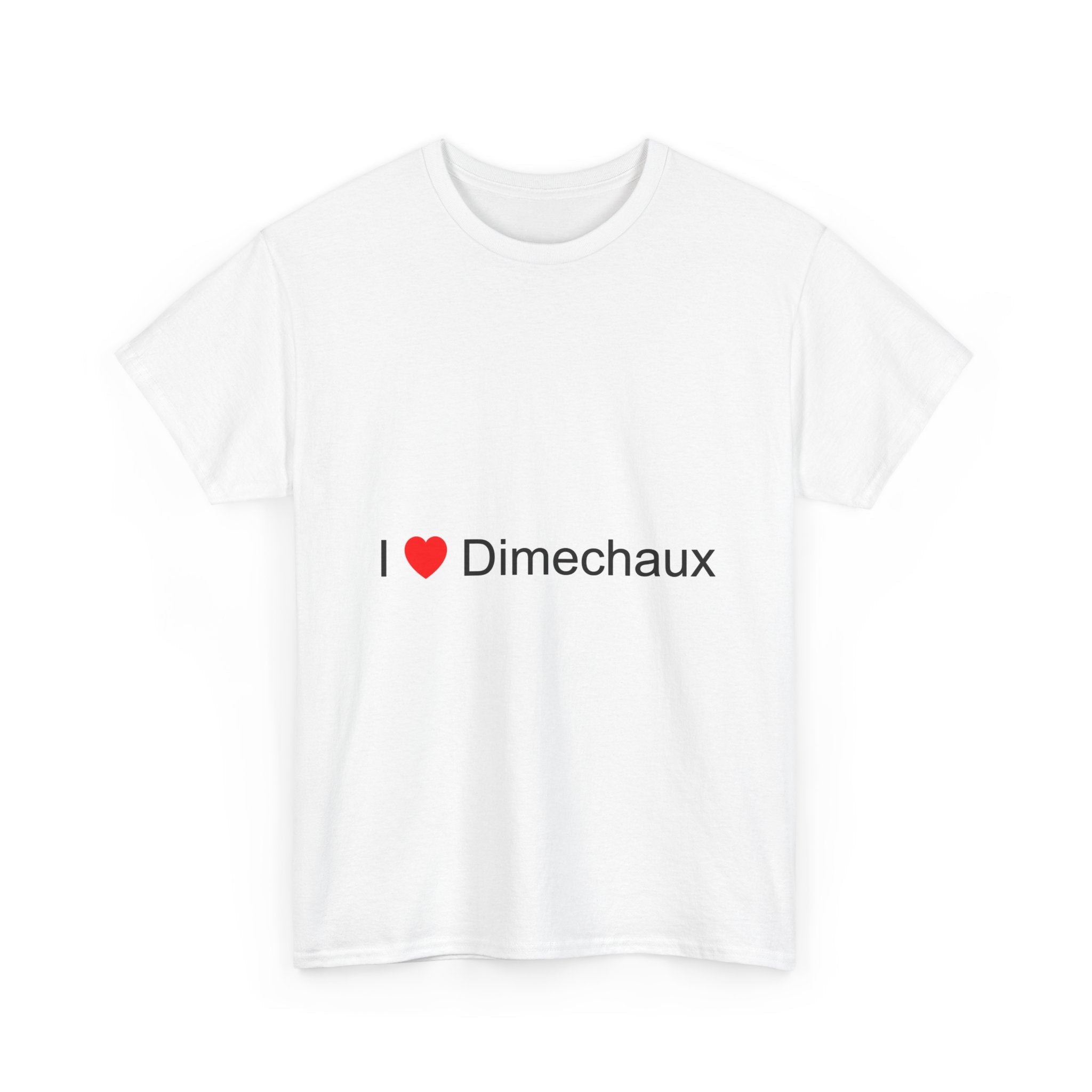 T-shirt I love dimechaux