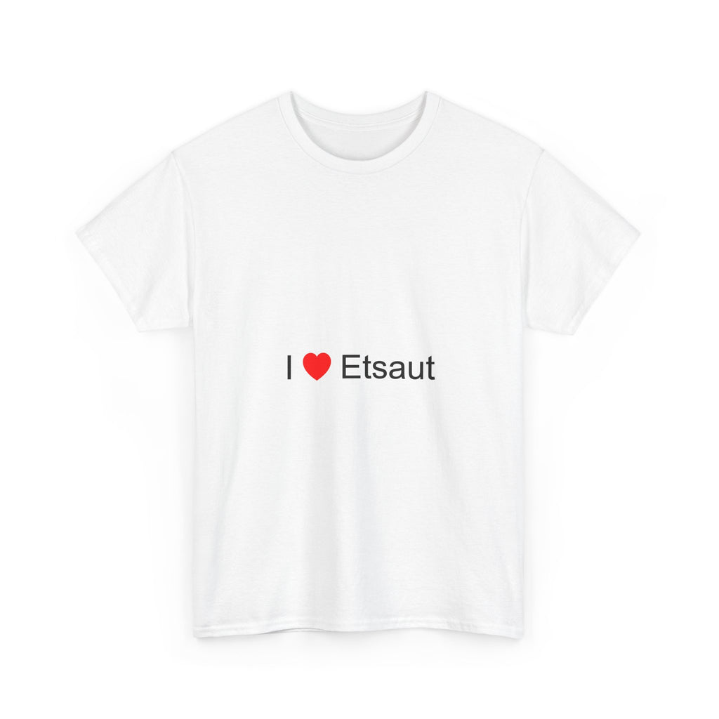 I love etsaut T-shirt