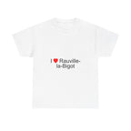 I love Rauville-la-Bigot T-shirt