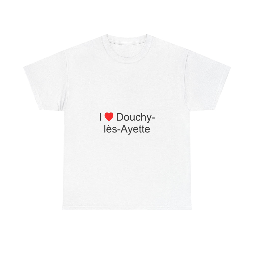 T-Shirt I love Douchy-lès-Ayette