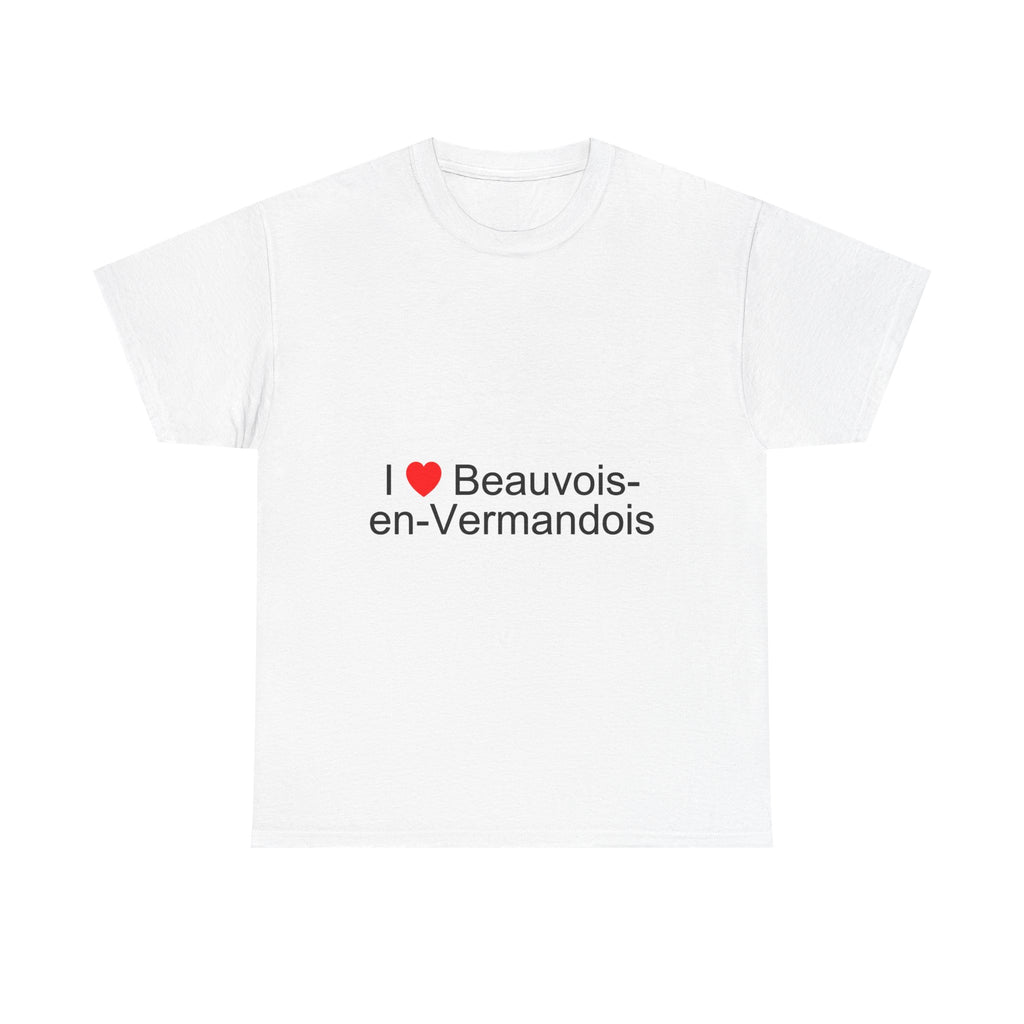 I love Beauvois-en-Vermandois T-shirt