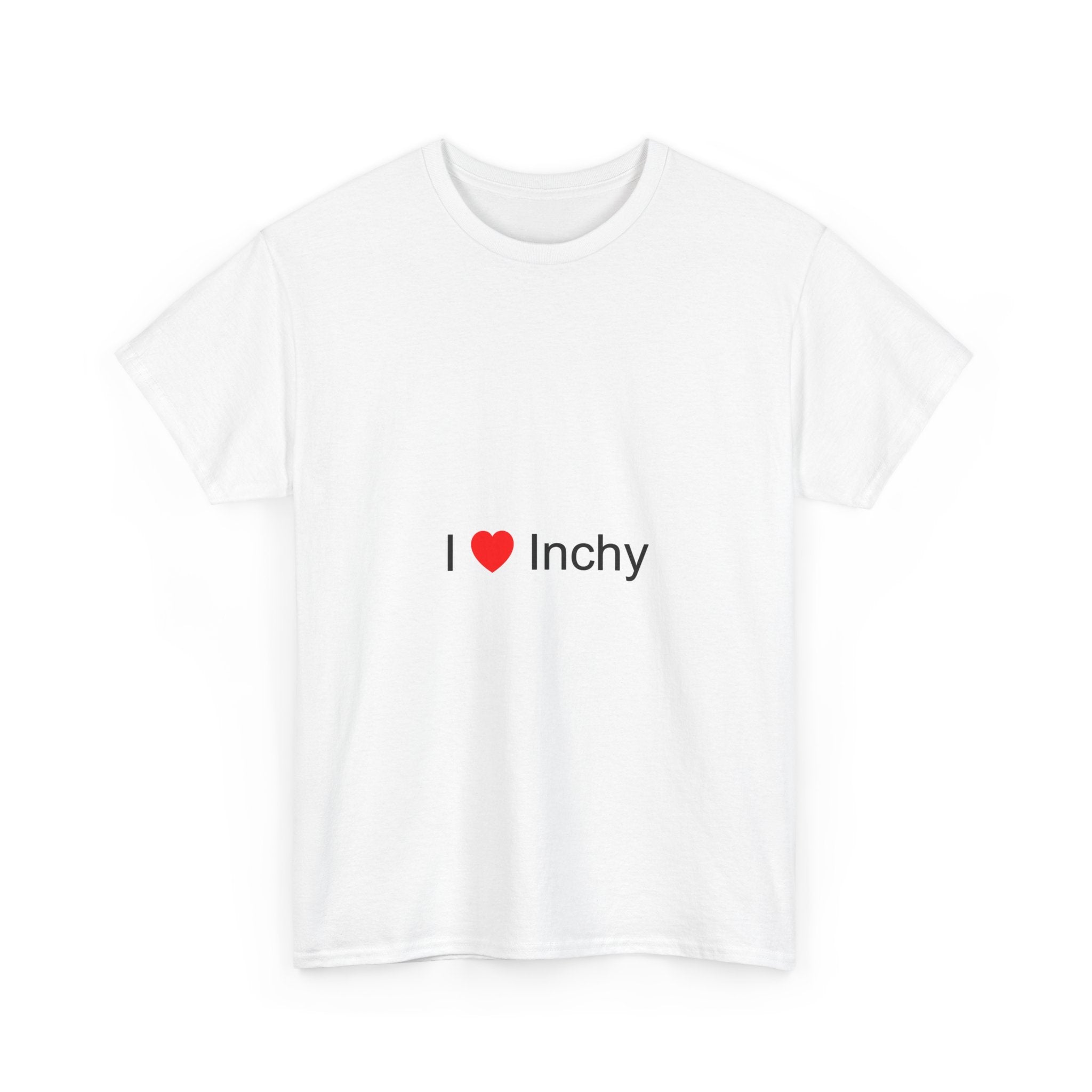 T-shirt I love inchy