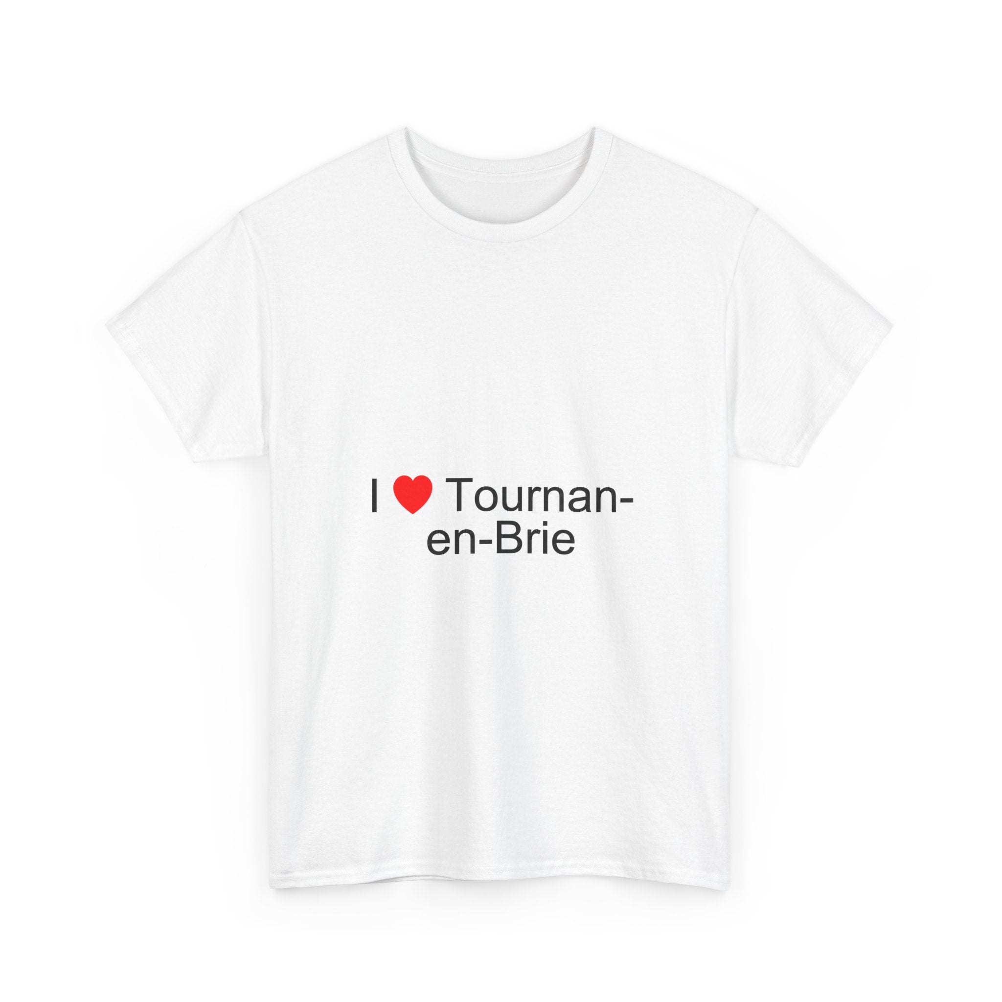 I love Tournan-en-Brie T-shirt