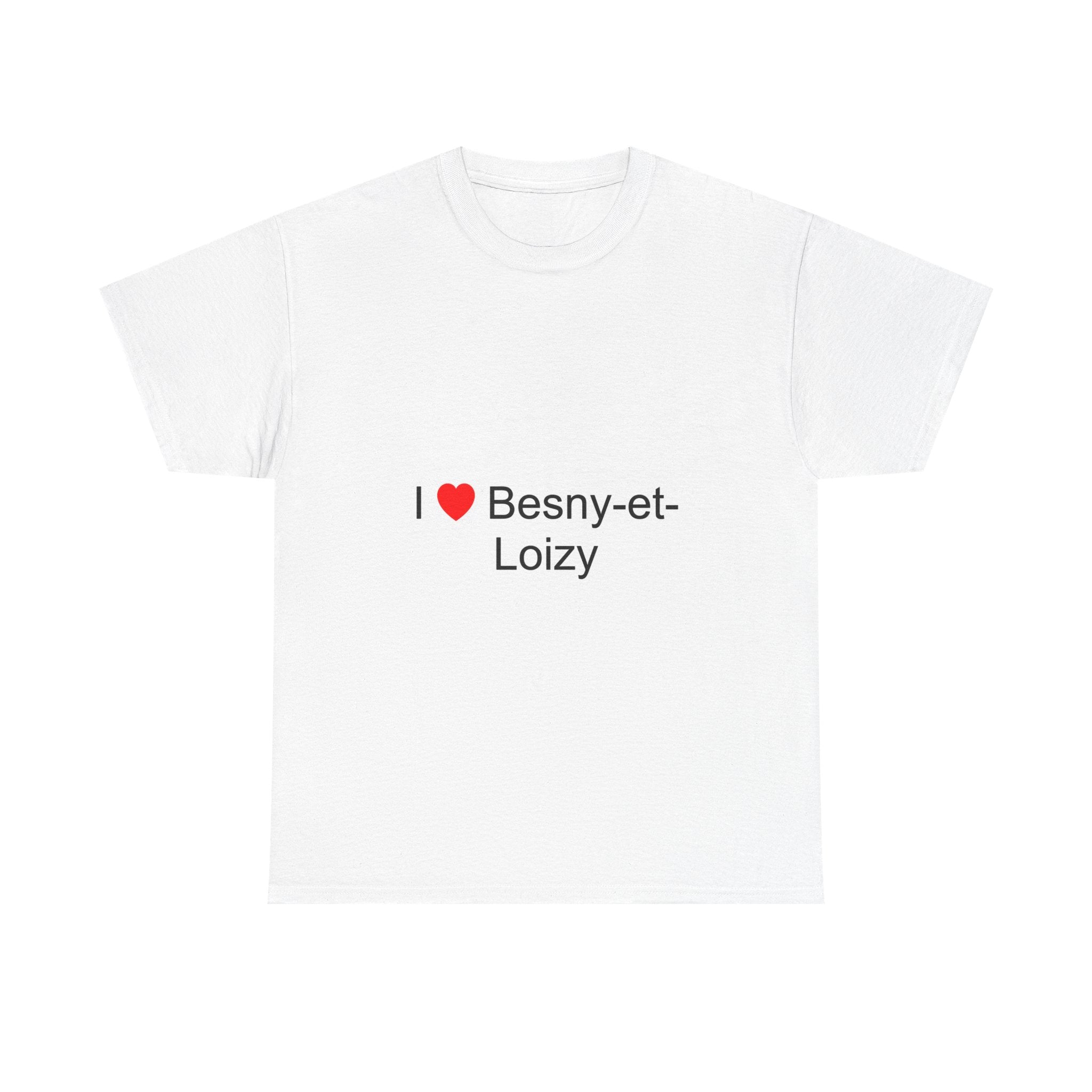I love Besny-et-Loizy T-shirt