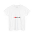 I love boron t-shirt