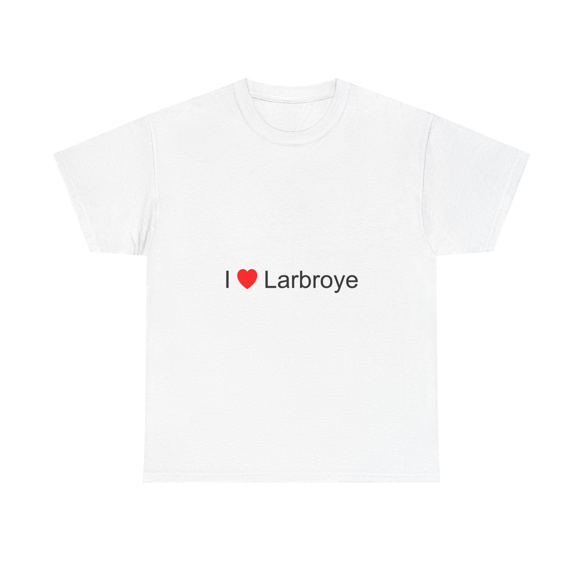 T-shirt I love larbroye