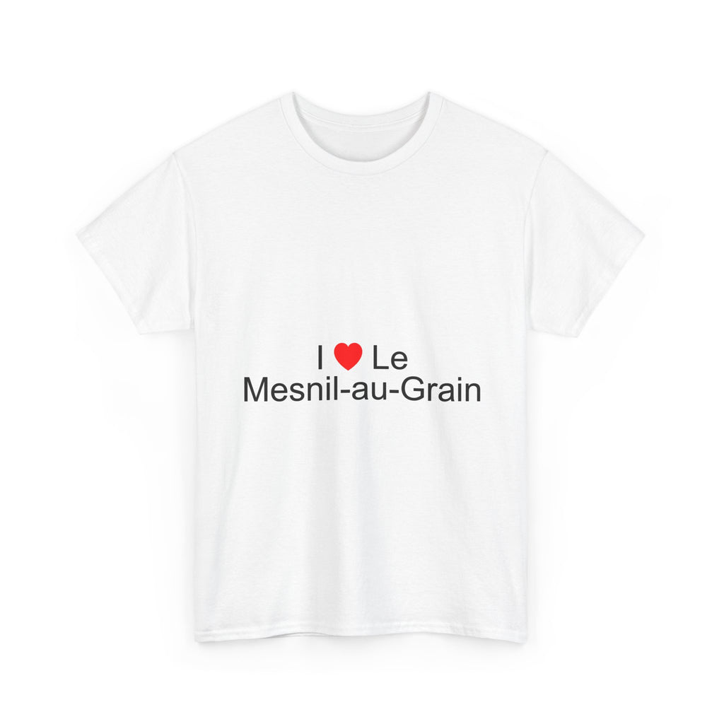I love Le Mesnil-au-Grain T-shirt