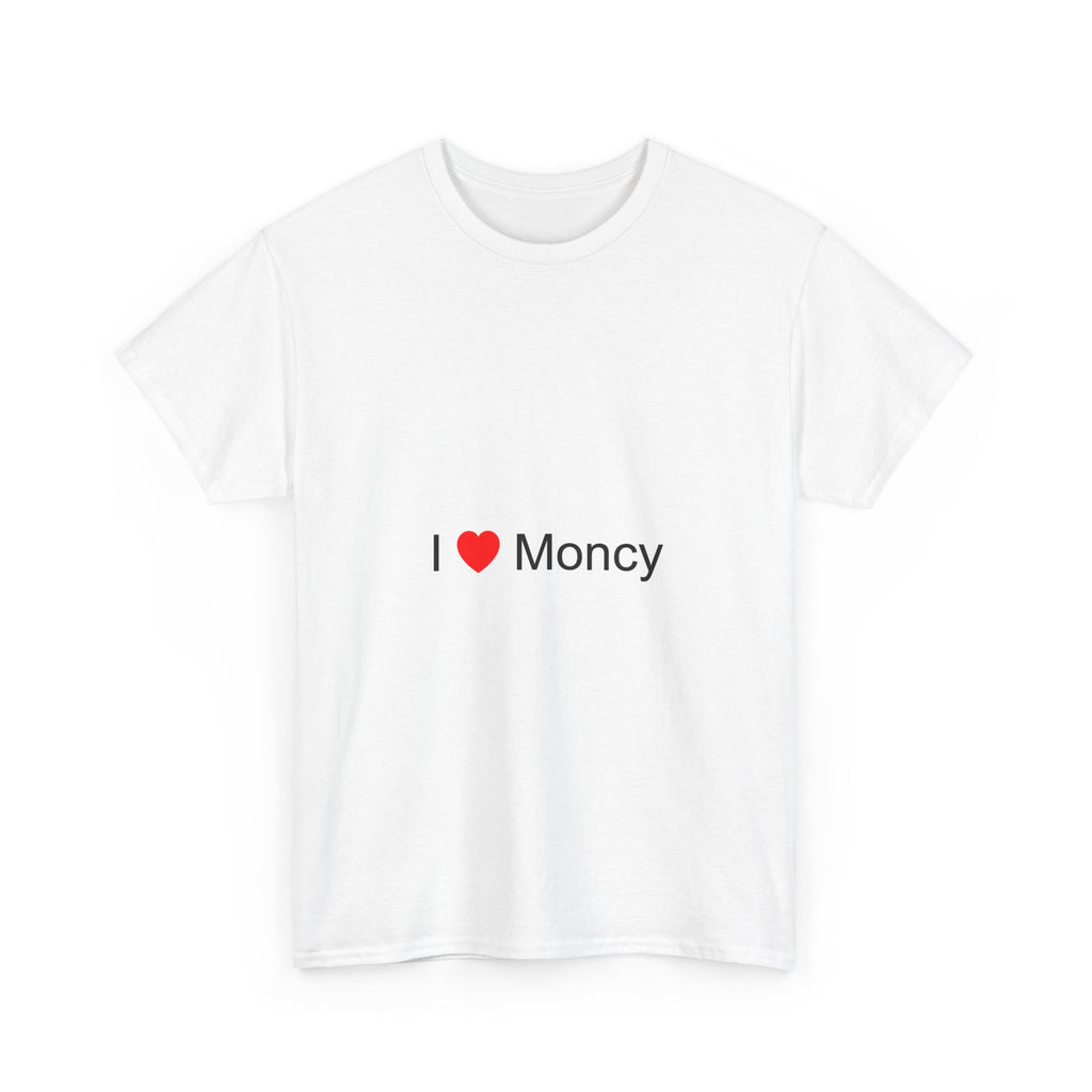 T-Shirt I love moncy