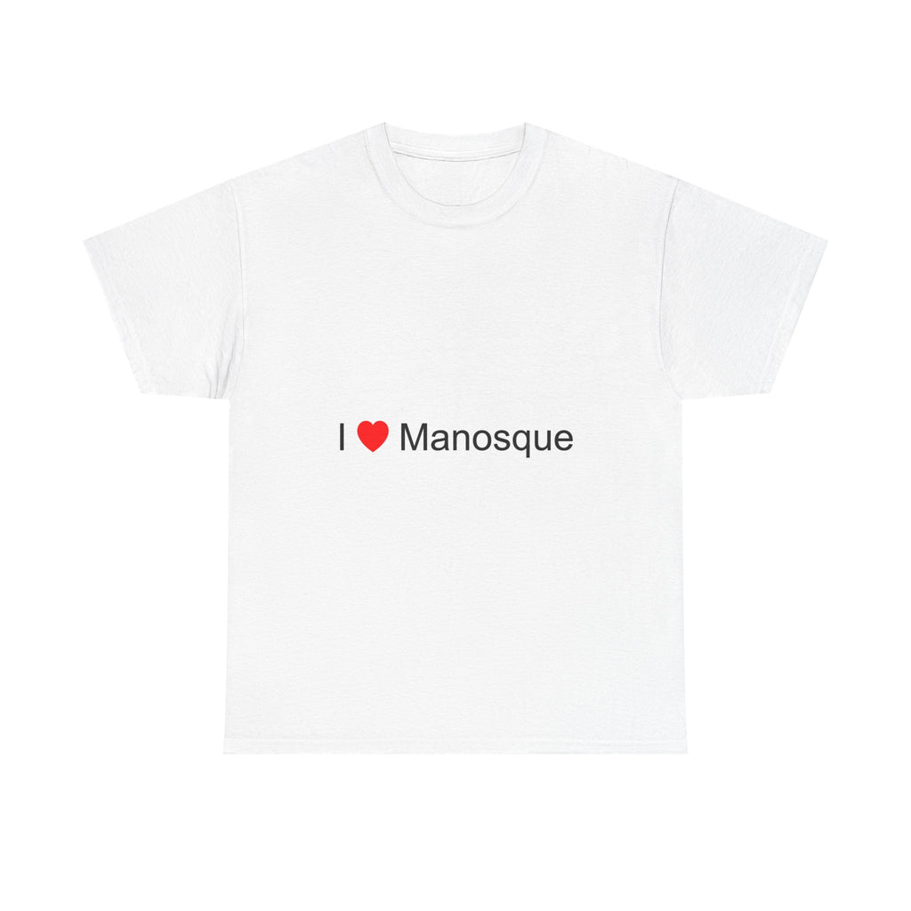 T-shirt I Love Manosque - cadeau souvenir Alpes-de-Haute-Provence Provence-Alpes-Côte d’Azur Citeeshirt